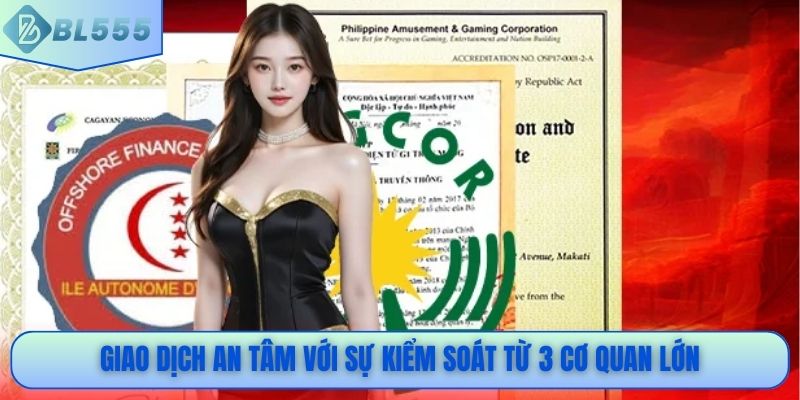Giao dịch an tâm với sự kiểm soát từ 3 cơ quan lớn