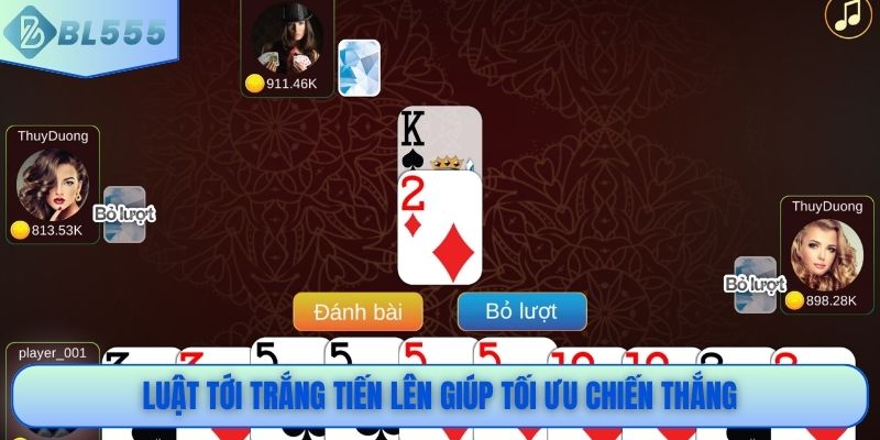 Luật tới trắng Tiến Lên giúp tối ưu chiến thắng