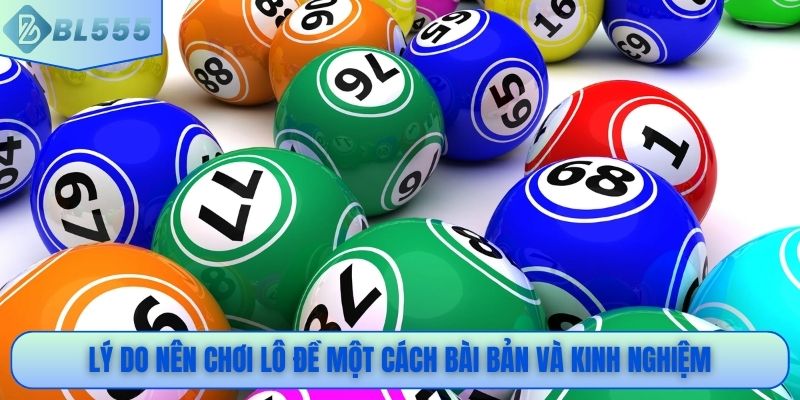 Lý do nên chơi lô đề một cách bài bản và kinh nghiệm
