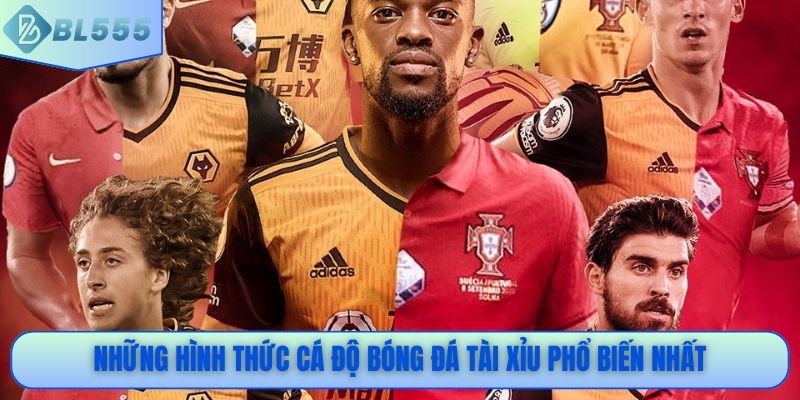 Những hình thức cá độ bóng đá tài xỉu phổ biến nhất