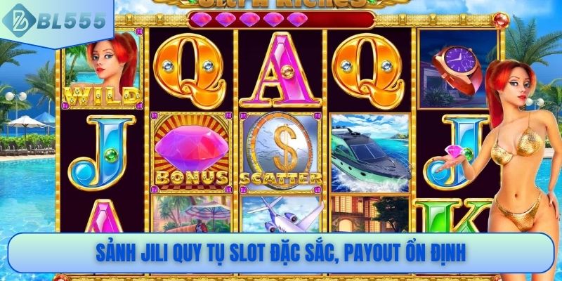 Sảnh Jili quy tụ slot đặc sắc, payout ổn định